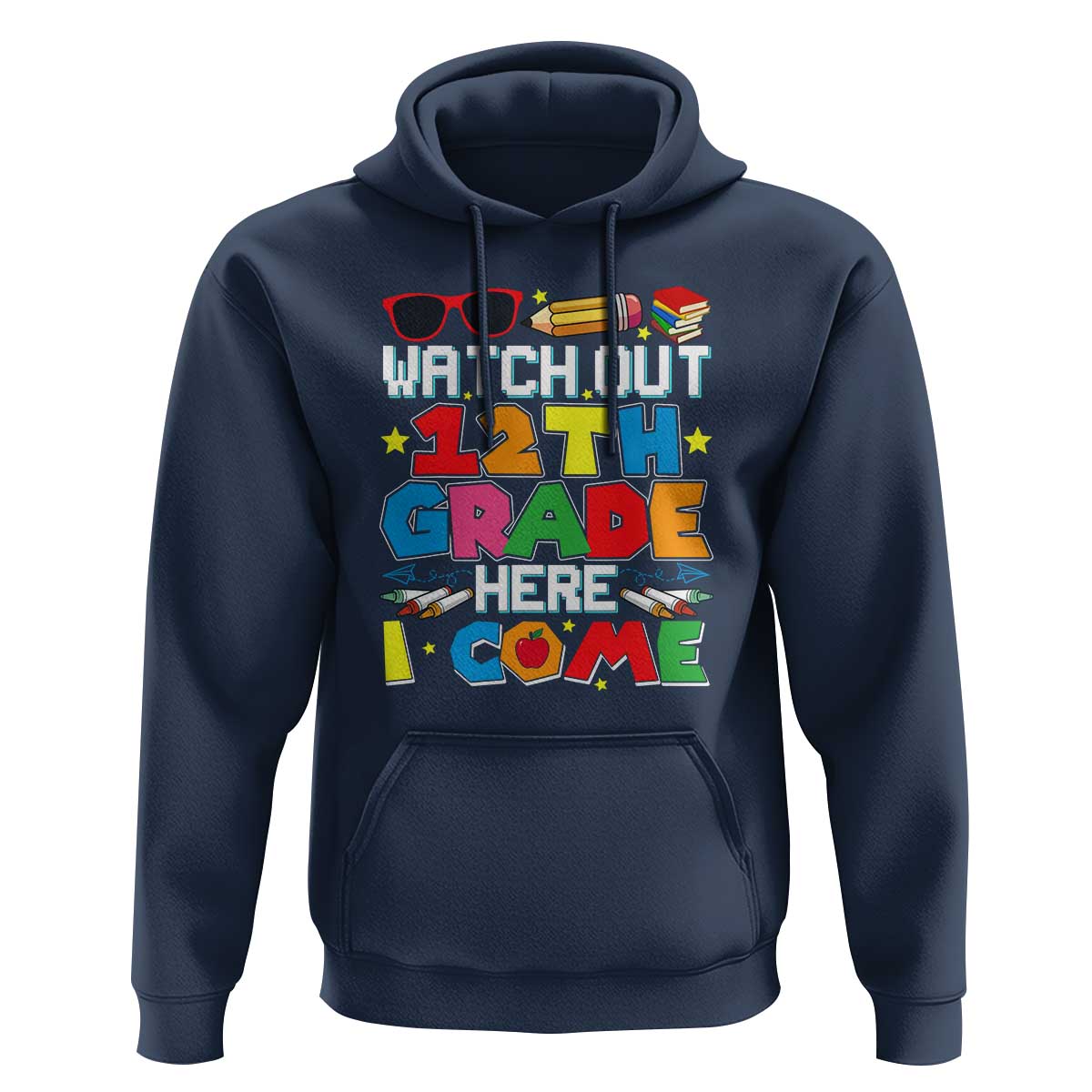 Watch Out 12th Grade Here I Come Hoodie Senior Year High School Tee - Wonder Print Shop