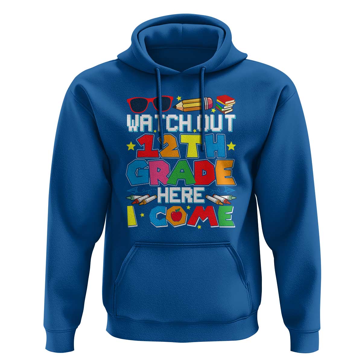 Watch Out 12th Grade Here I Come Hoodie Senior Year High School Tee - Wonder Print Shop