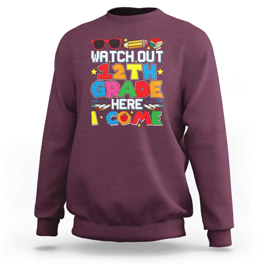 Watch Out 12th Grade Here I Come Sweatshirt Senior Year High School Tee - Wonder Print Shop