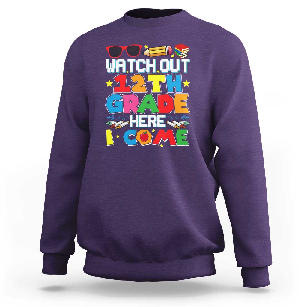 Watch Out 12th Grade Here I Come Sweatshirt Senior Year High School Tee - Wonder Print Shop