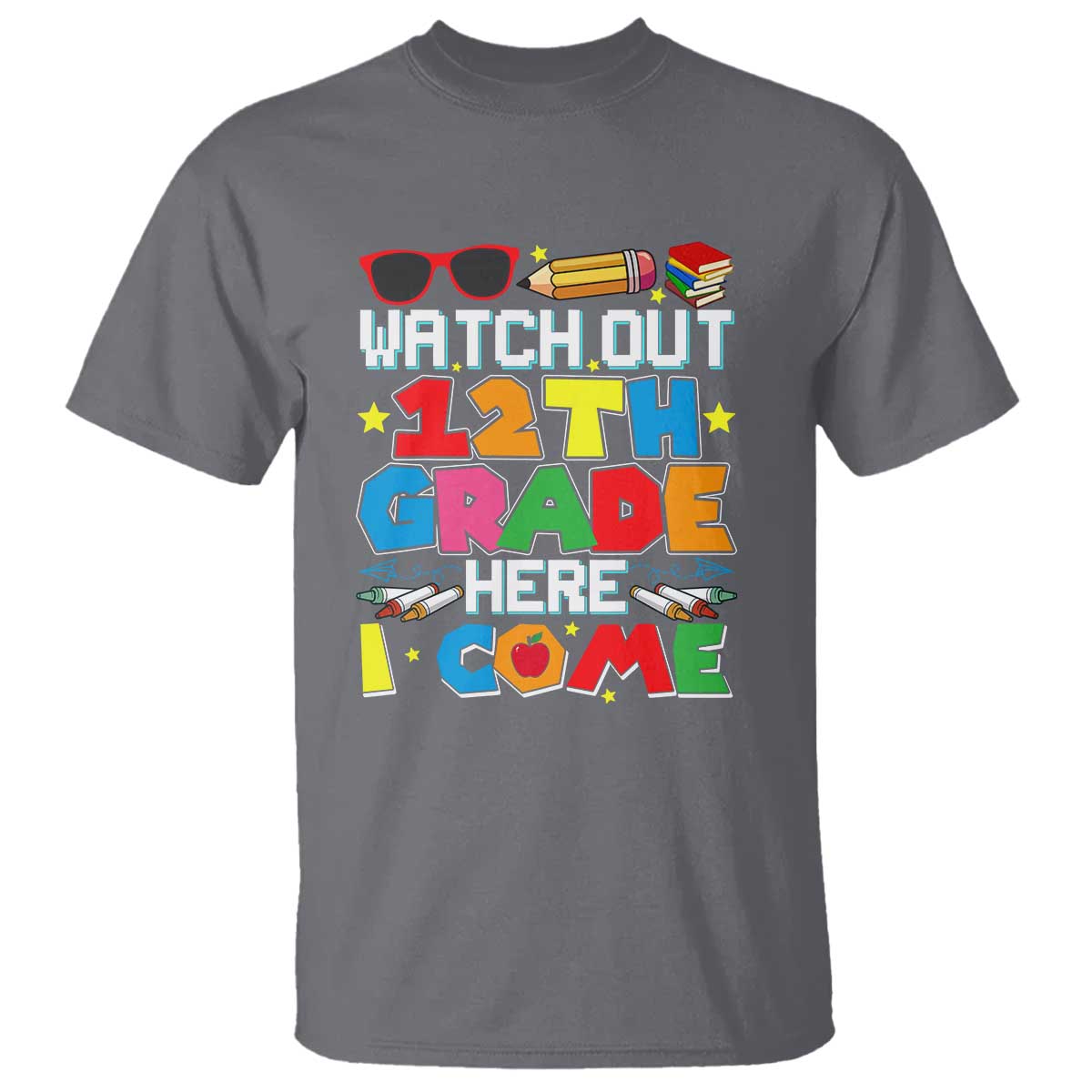 Watch Out 12th Grade Here I Come T Shirt Senior Year High School Tee - Wonder Print Shop