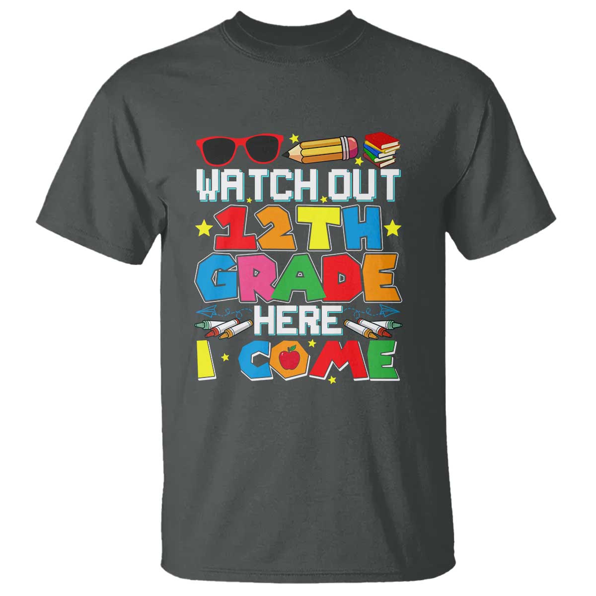 Watch Out 12th Grade Here I Come T Shirt Senior Year High School Tee - Wonder Print Shop