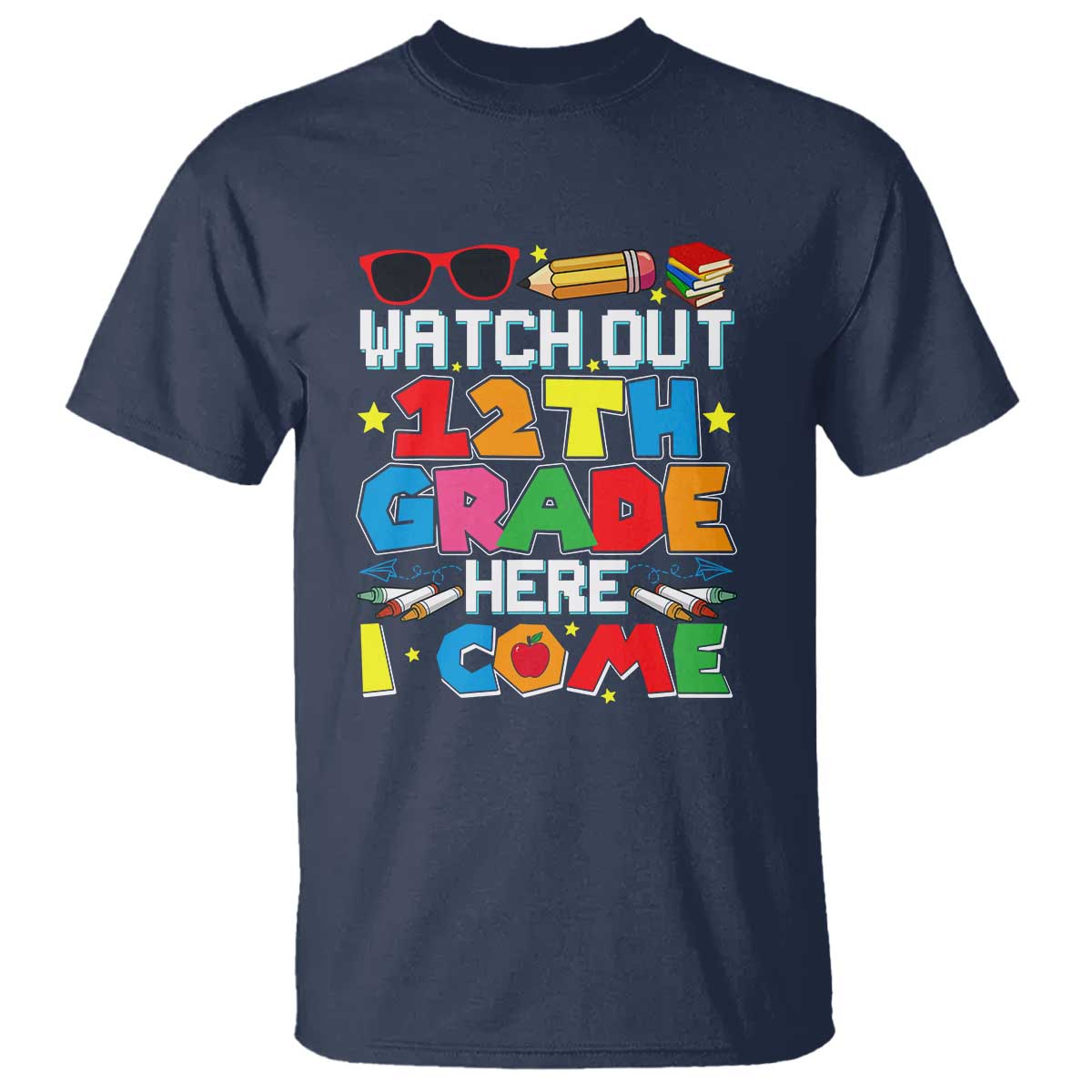 Watch Out 12th Grade Here I Come T Shirt Senior Year High School Tee - Wonder Print Shop