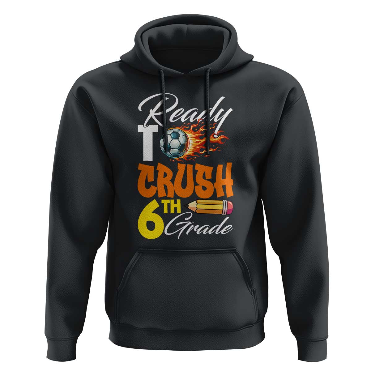 Ready to Crush 6th Grade Football Lover's Premium Tee Hoodie Perfect for Back to School - Wonder Print Shop
