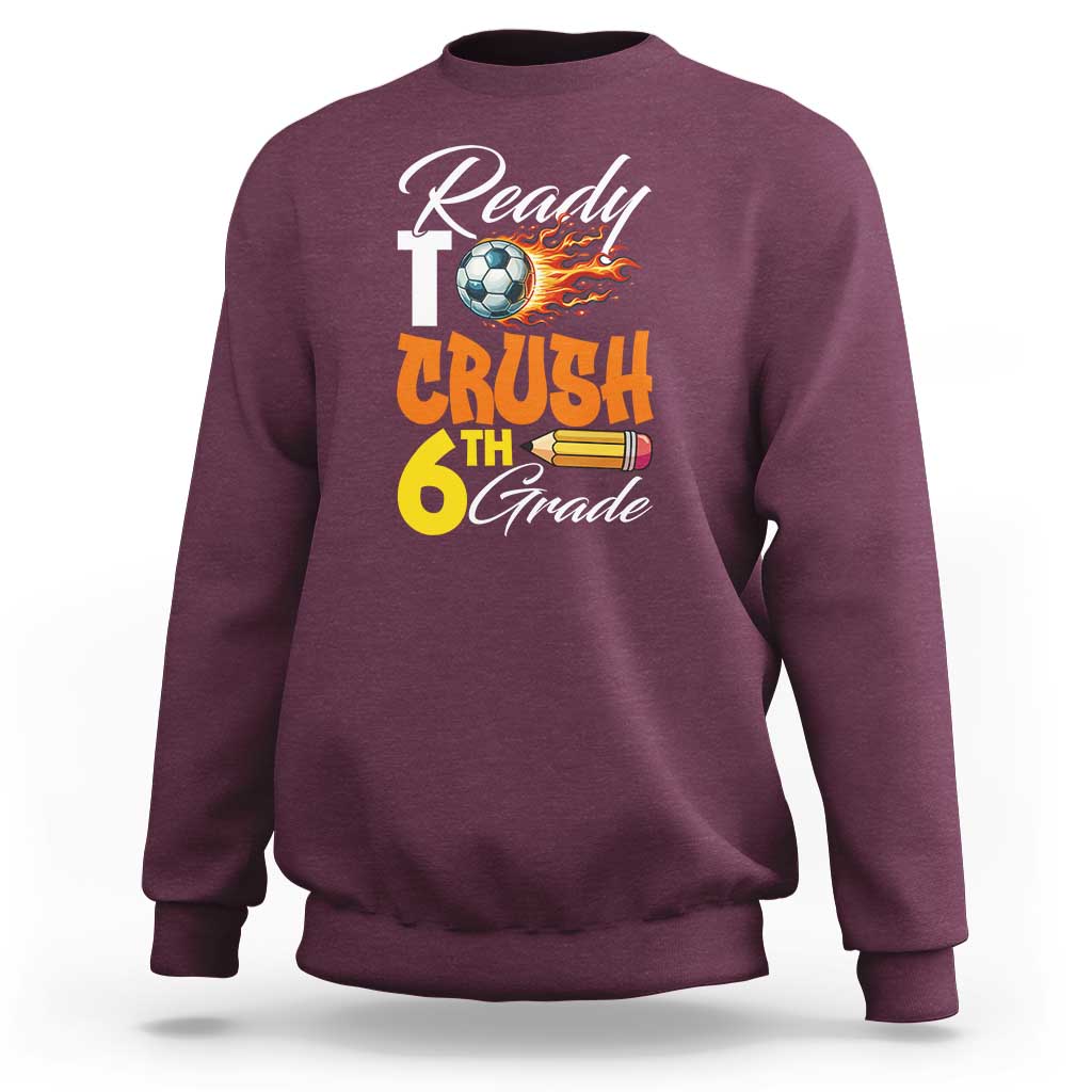 Ready to Crush 6th Grade Football Lover's Premium Tee Sweatshirt Perfect for Back to School - Wonder Print Shop