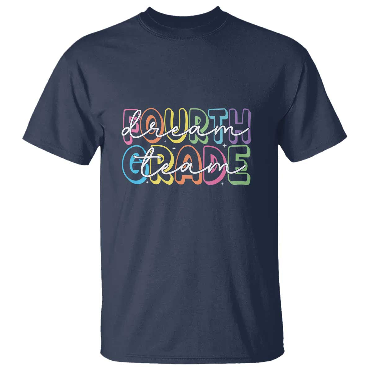 Back to School Fourth Grade Teacher Shirt T Shirt Dream Team Edition - Wonder Print Shop