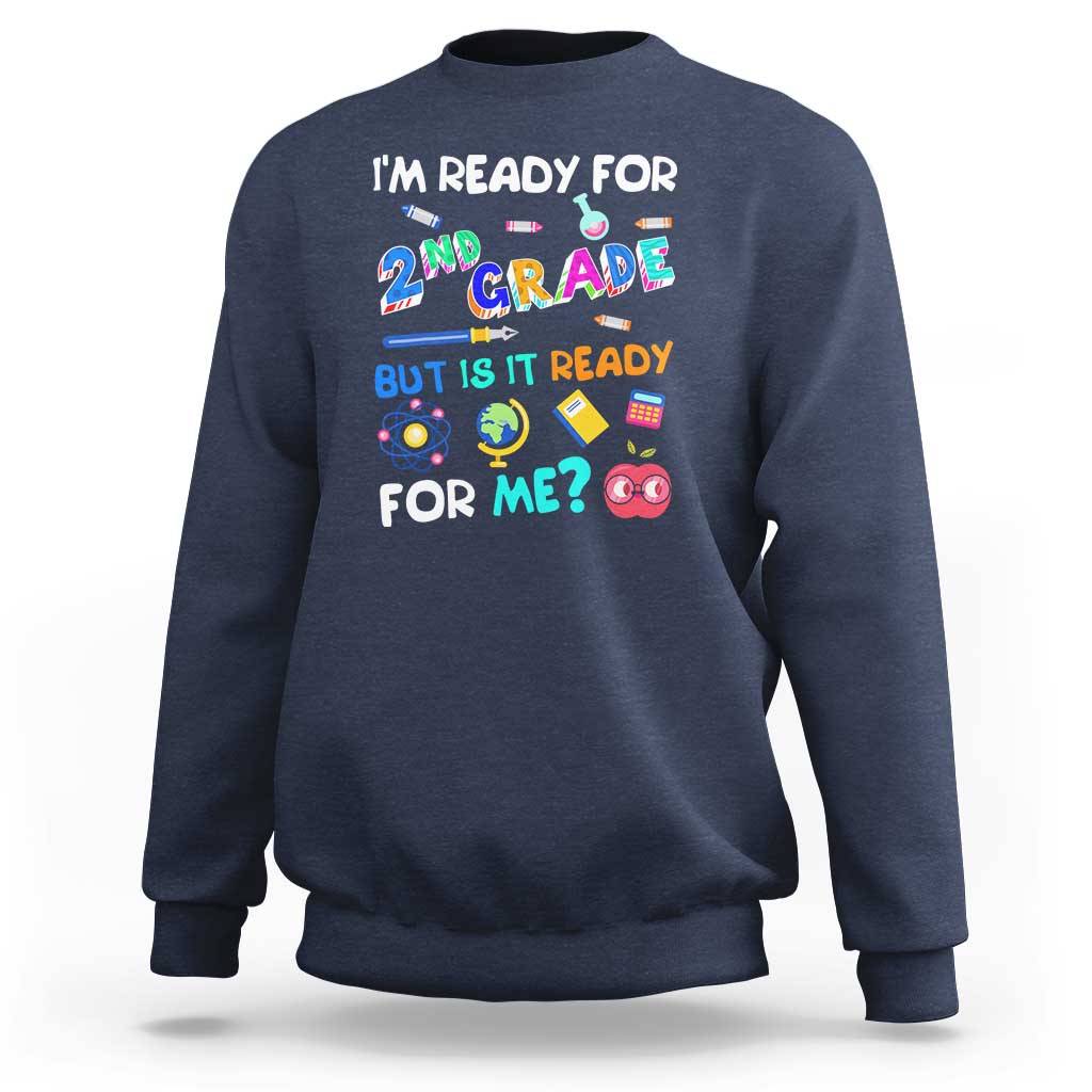 Ready for 2nd Grade? 2nd Grade Ready  for Kids Sweatshirt - Wonder Print Shop