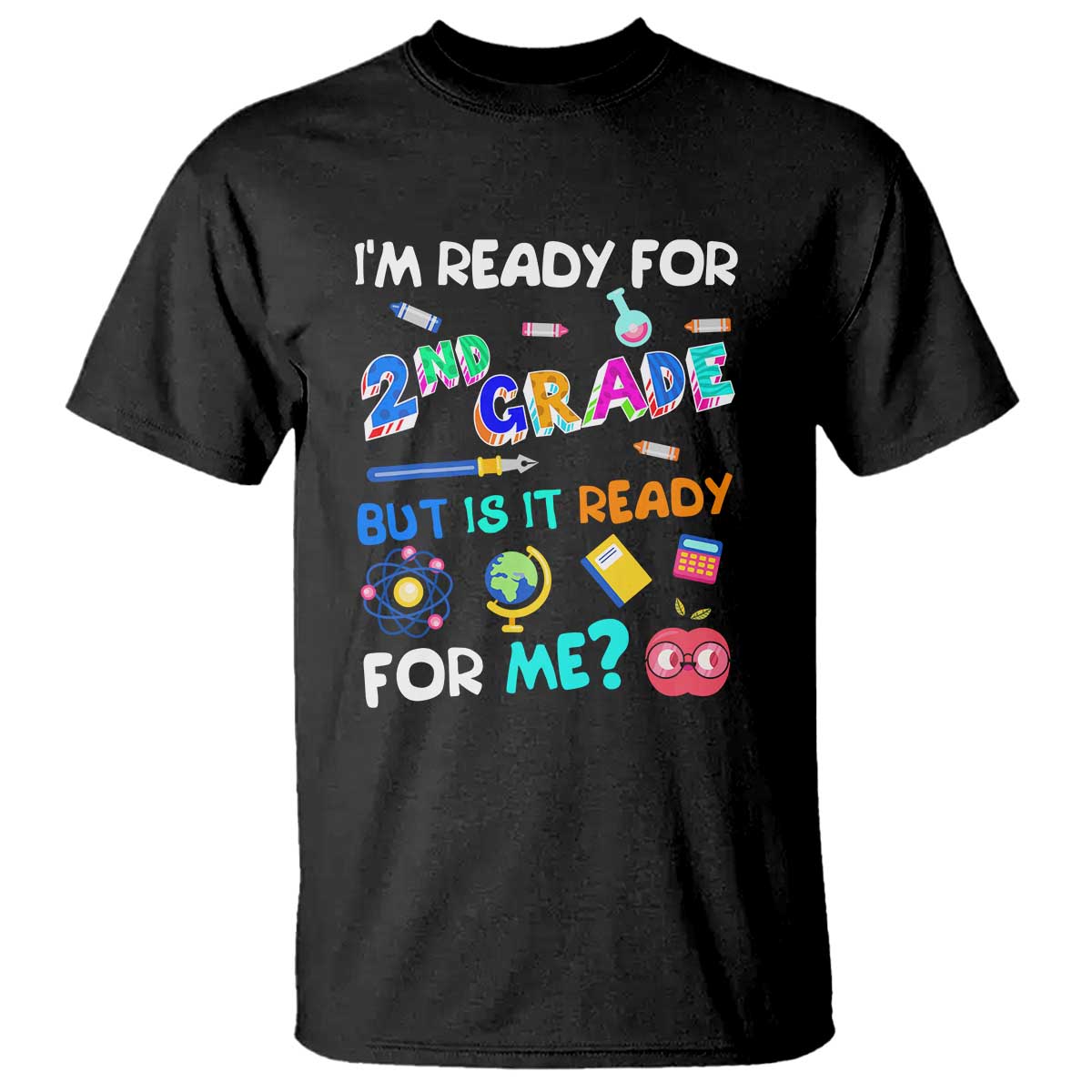 Ready for 2nd Grade? 2nd Grade Ready  for Kids T Shirt - Wonder Print Shop