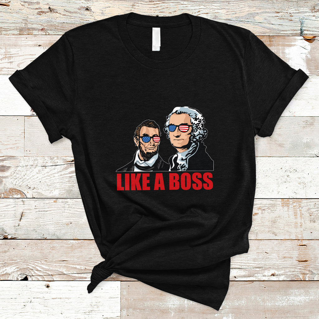 Presidents Day T Shirt Like A Boss - Wonder Print Shop