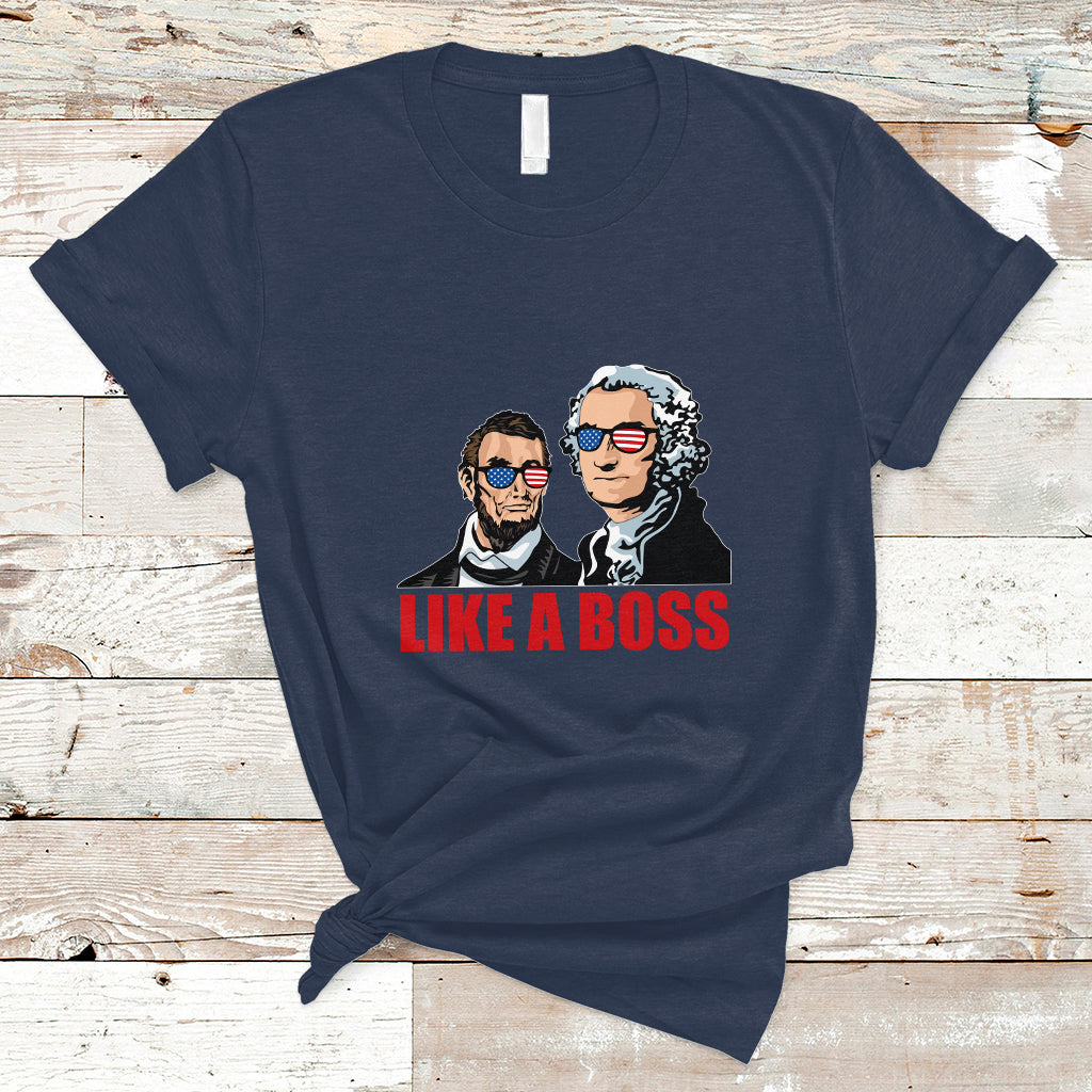 Presidents Day T Shirt Like A Boss - Wonder Print Shop