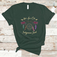 Native American Dreamcatcher T Shirt We Are On Indigenous Land - Wonder Print Shop