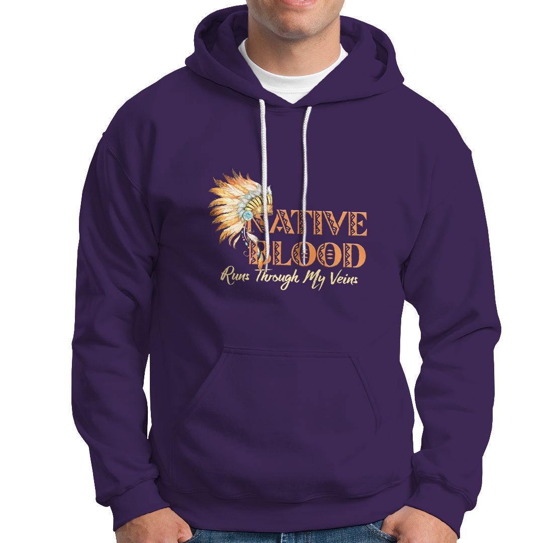 Native American Hoodie Native Blood Runs Through My Veins - Wonder Print Shop