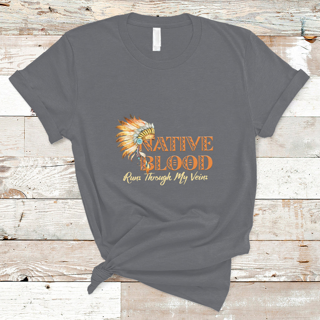 Native American T Shirt Native Blood Runs Through My Veins - Wonder Print Shop
