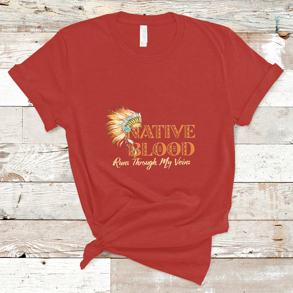 Native American T Shirt Native Blood Runs Through My Veins - Wonder Print Shop