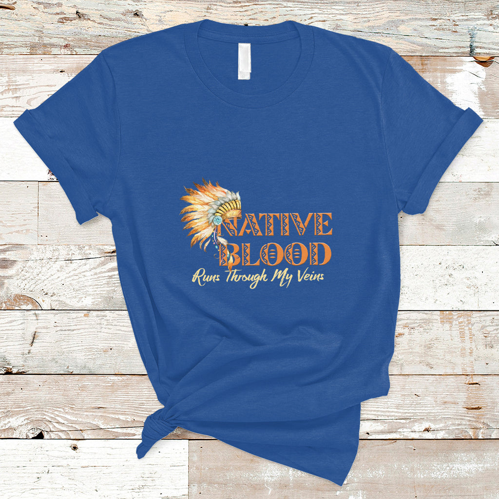 Native American T Shirt Native Blood Runs Through My Veins - Wonder Print Shop