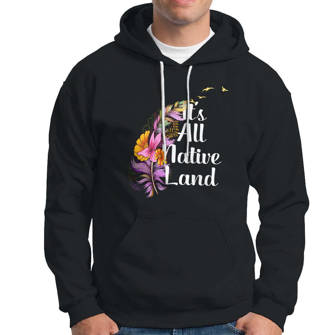 Native American Hoodie It's All Native Land - Wonder Print Shop