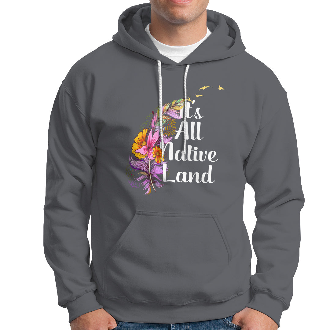Native American Hoodie It's All Native Land - Wonder Print Shop