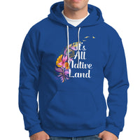 Native American Hoodie It's All Native Land - Wonder Print Shop
