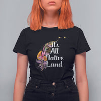 Native American T Shirt For Women It's All Native Land - Wonder Print Shop