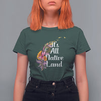 Native American T Shirt For Women It's All Native Land - Wonder Print Shop