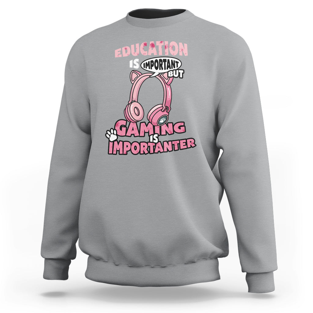 Funny Gamer Sweatshirt Education is Imortant But Gaming Is Importanter - Wonder Print Shop