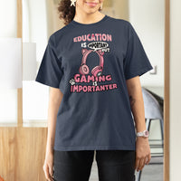Funny Gamer T Shirt For Women Education is Imortant But Gaming Is Importanter - Wonder Print Shop