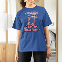 Funny Gamer T Shirt For Women Education is Imortant But Gaming Is Importanter - Wonder Print Shop