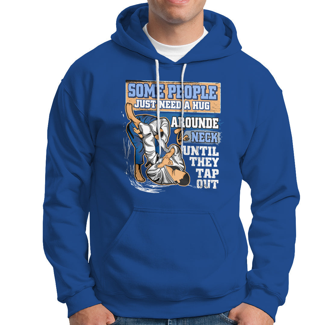 Some People Just Need A Hug-Brazilian Jiu Jitsu MMA BJJ Hoodie - Wonder Print Shop