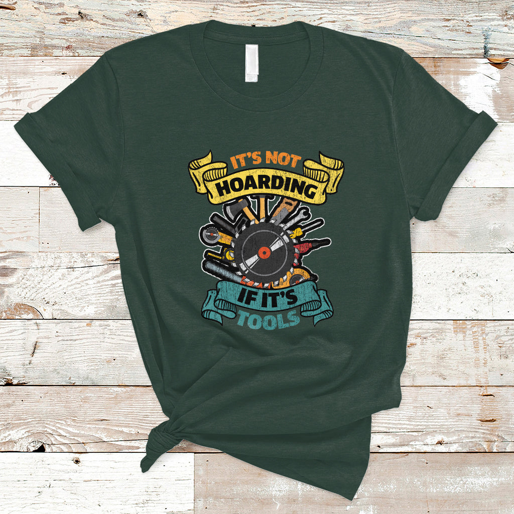 Funny Woodworker T Shirt It's Not Hoarding If It's Tools - Wonder Print Shop
