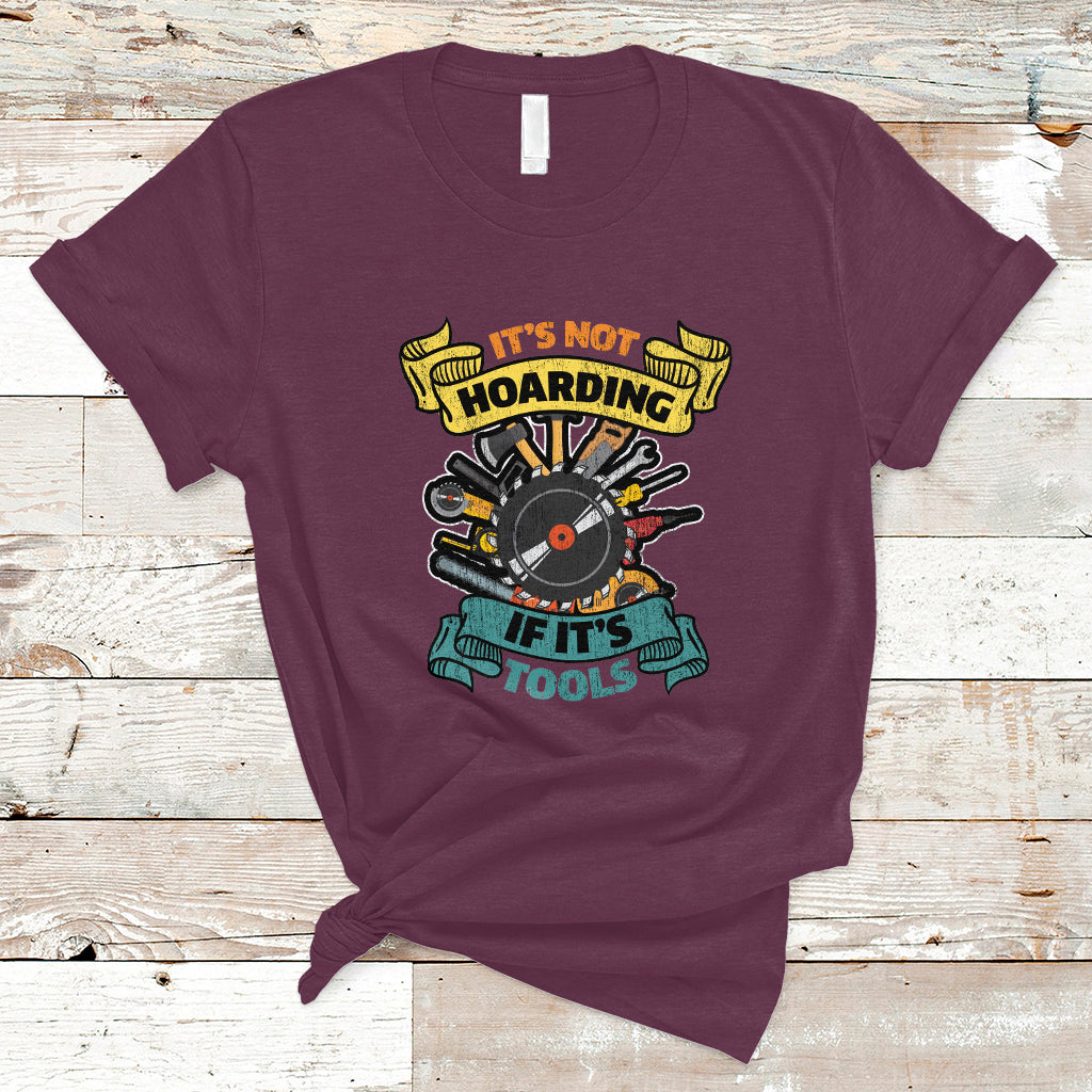 Funny Woodworker T Shirt It's Not Hoarding If It's Tools - Wonder Print Shop