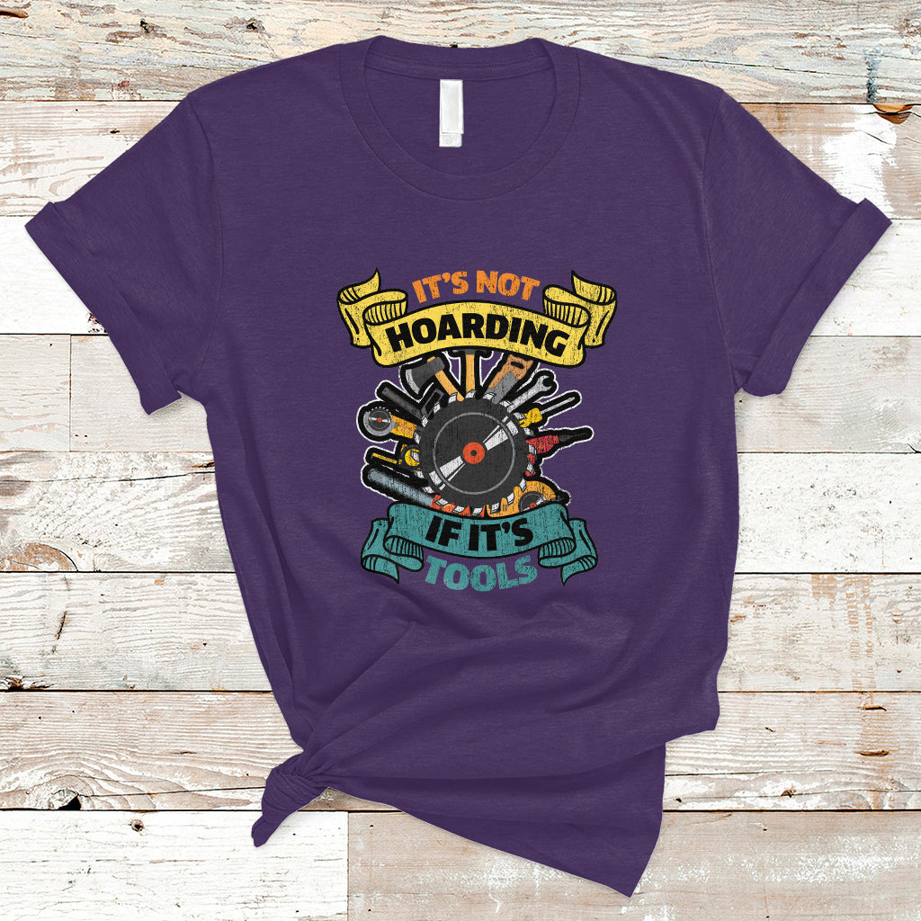 Funny Woodworker T Shirt It's Not Hoarding If It's Tools - Wonder Print Shop