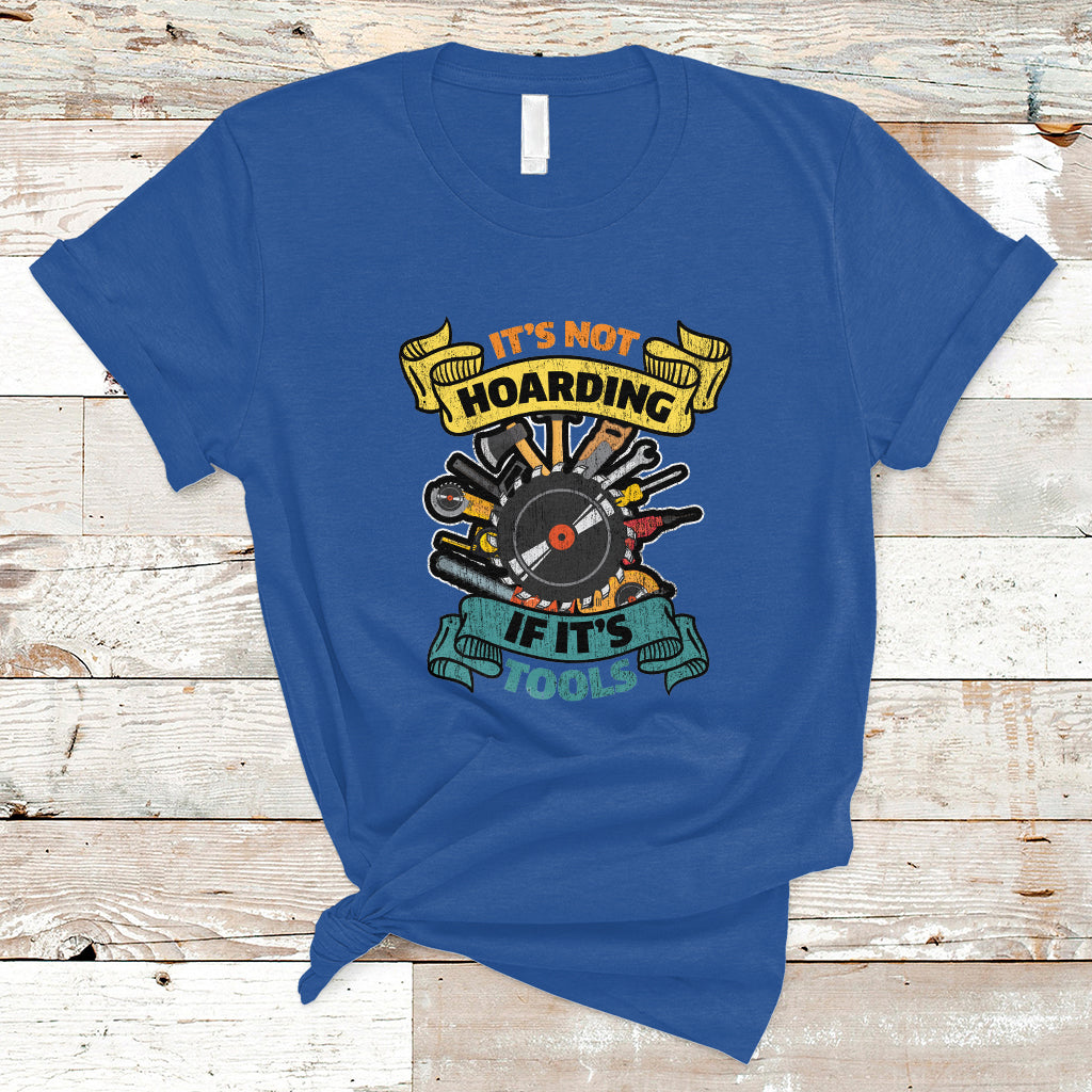 Funny Woodworker T Shirt It's Not Hoarding If It's Tools - Wonder Print Shop