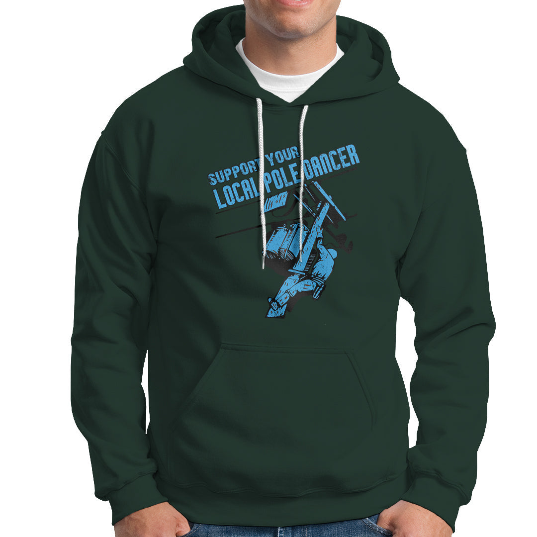 Support Your Local Pole Dancer Lineman Hoodie - Wonder Print Shop