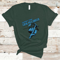 Support Your Local Pole Dancer Lineman T Shirt - Wonder Print Shop