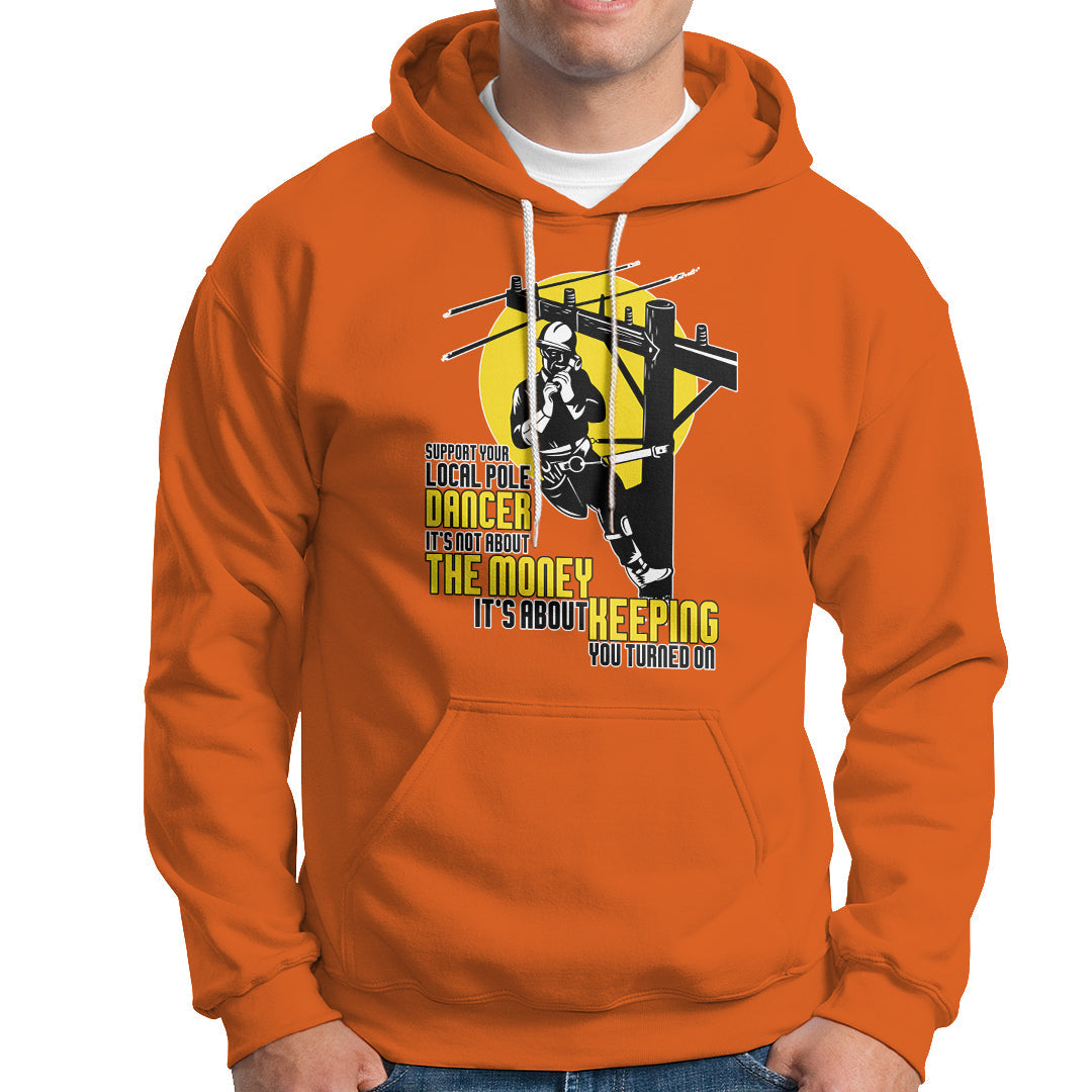 Support Your Pole Dancer Utility Electric Lineman Hoodie - Wonder Print Shop