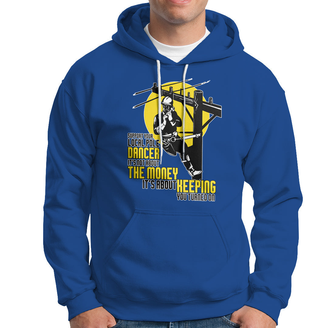 Support Your Pole Dancer Utility Electric Lineman Hoodie - Wonder Print Shop