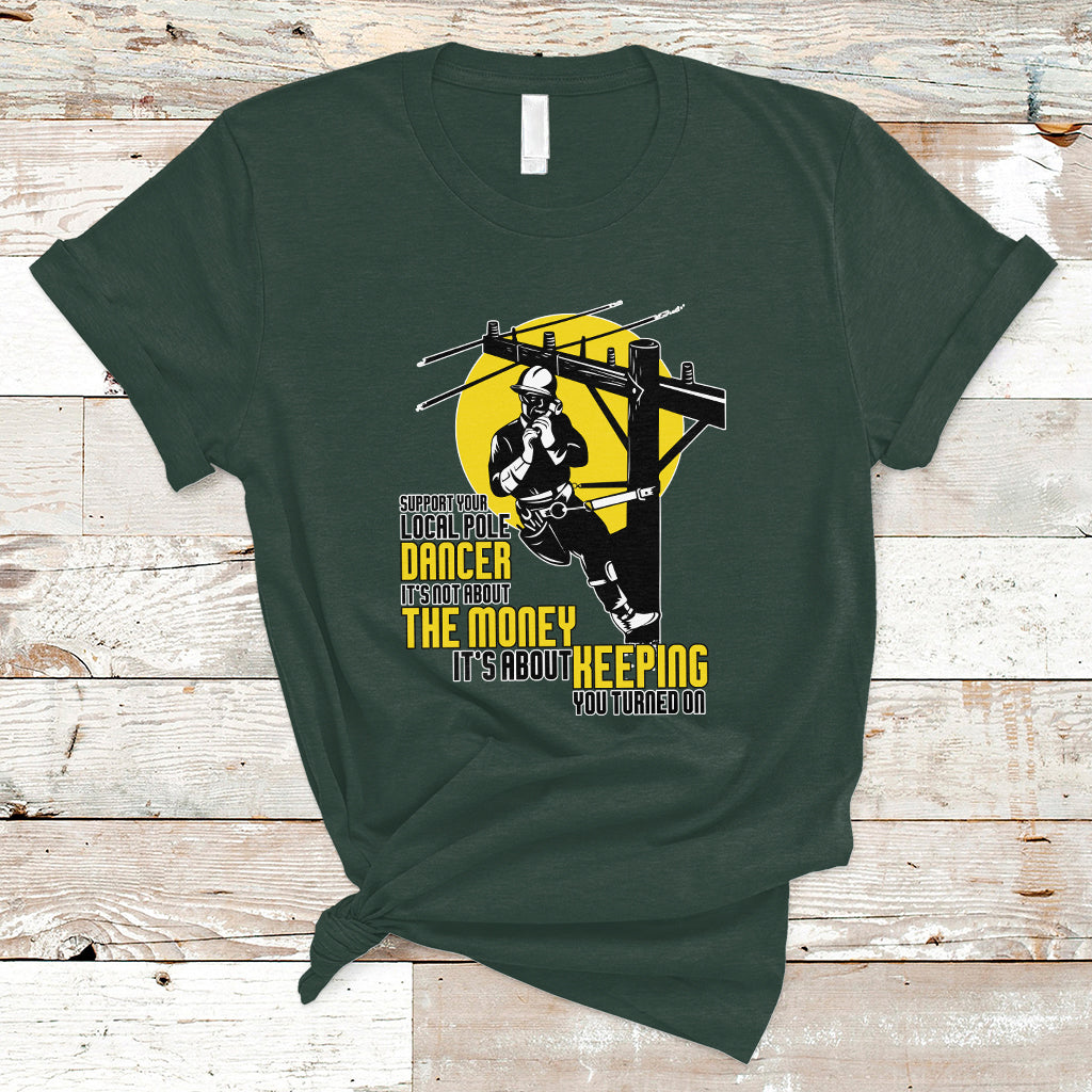 Support Your Pole Dancer Utility Electric Lineman T Shirt - Wonder Print Shop