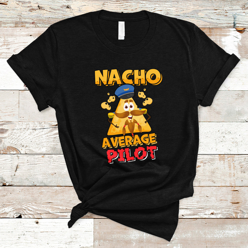 Nacho Average Piilot T Shirt - Wonder Print Shop