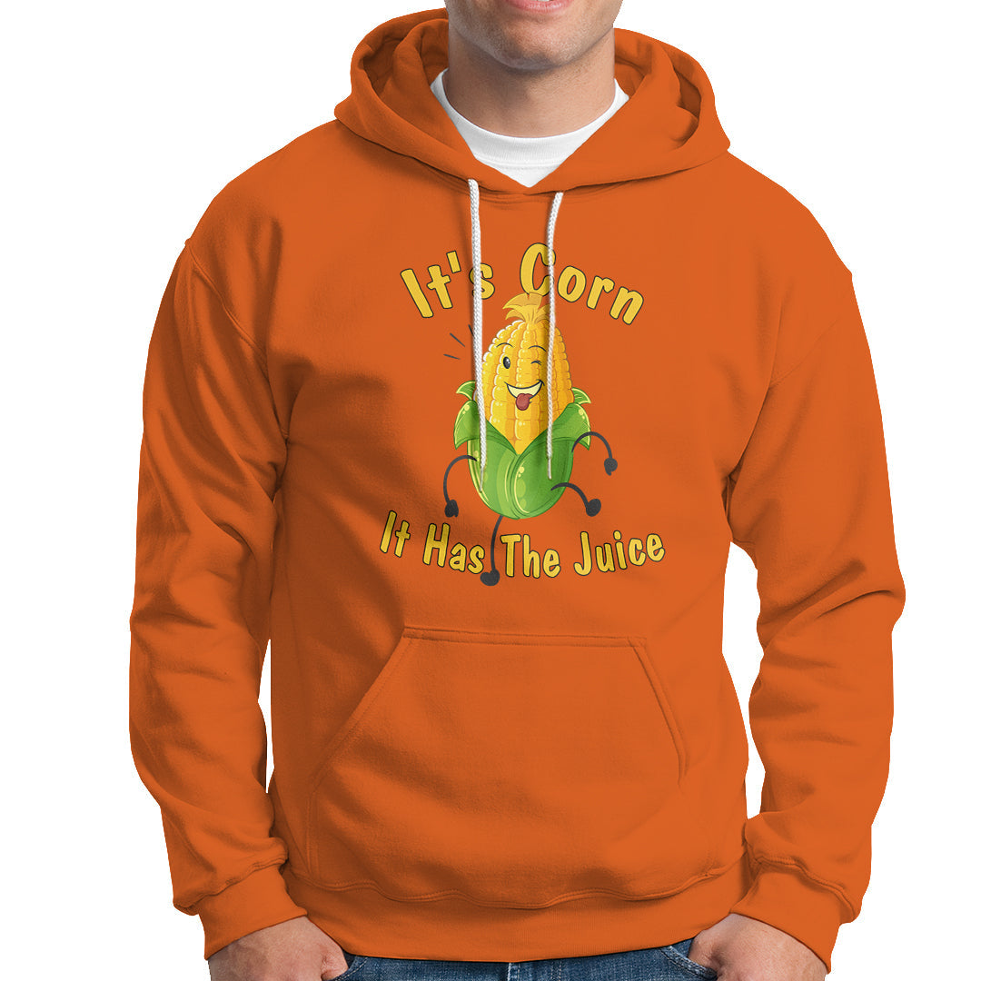 Lyric Hoodie It's Corn A Big Lump With Knobs It Has The Juice Its Corn - Wonder Print Shop