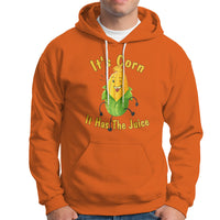 Lyric Hoodie It's Corn A Big Lump With Knobs It Has The Juice Its Corn - Wonder Print Shop