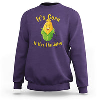 Lyric Sweatshirt It's Corn A Big Lump With Knobs It Has The Juice Its Corn - Wonder Print Shop