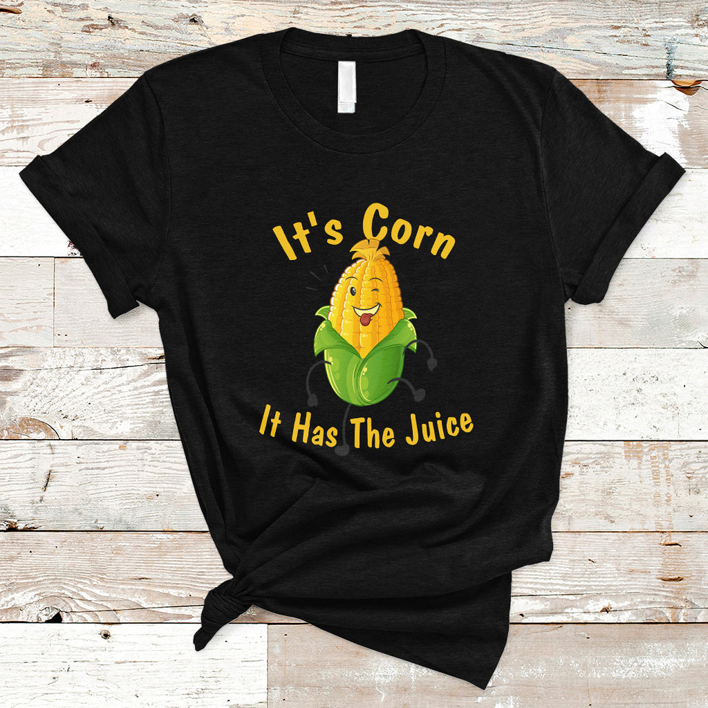 Lyric T Shirt It's Corn A Big Lump With Knobs It Has The Juice Its Corn - Wonder Print Shop