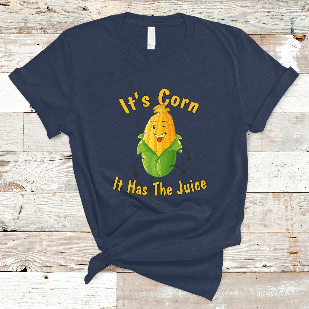 Lyric T Shirt It's Corn A Big Lump With Knobs It Has The Juice Its Corn - Wonder Print Shop