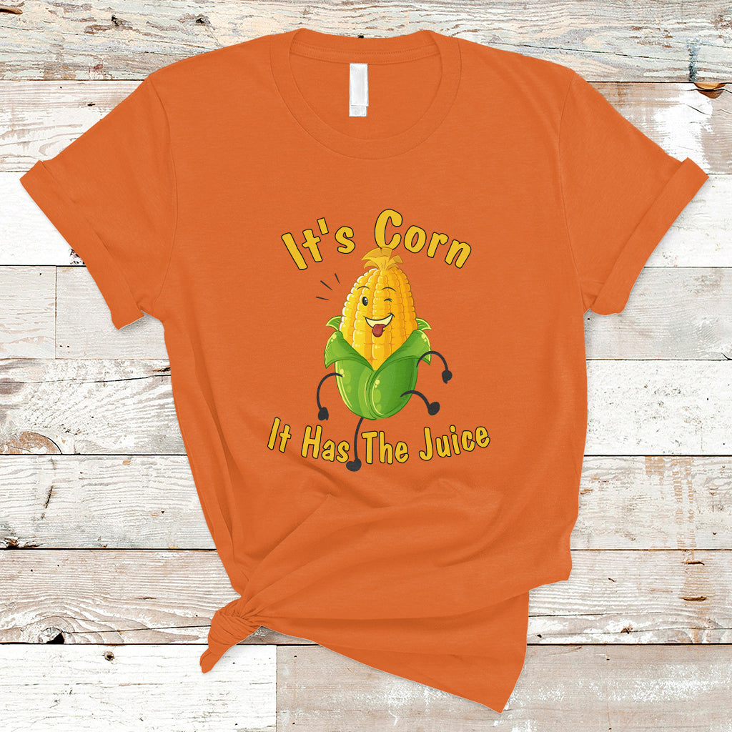 Lyric T Shirt It's Corn A Big Lump With Knobs It Has The Juice Its Corn - Wonder Print Shop