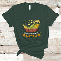 Lyric T Shirt It's Corn A Big Lump With Knobs It Has The Juice Its Corn - Wonder Print Shop