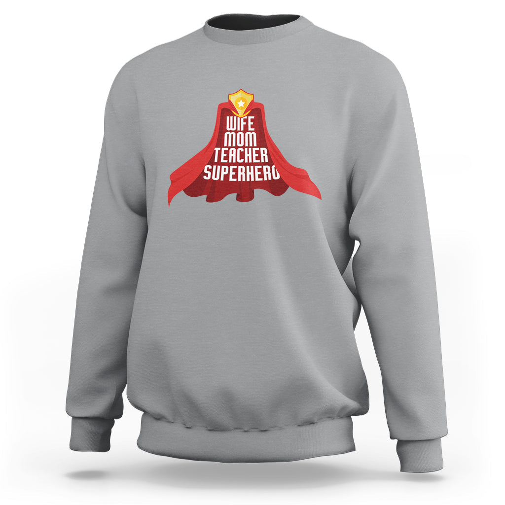 Women Teacher Sweatshirt Wife Mom Teacher Superhero with Educator Outfit - Wonder Print Shop