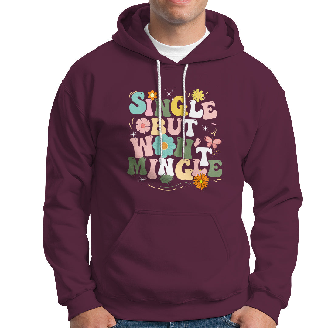 Single But Won't Mingle Hoodie - Wonder Print Shop
