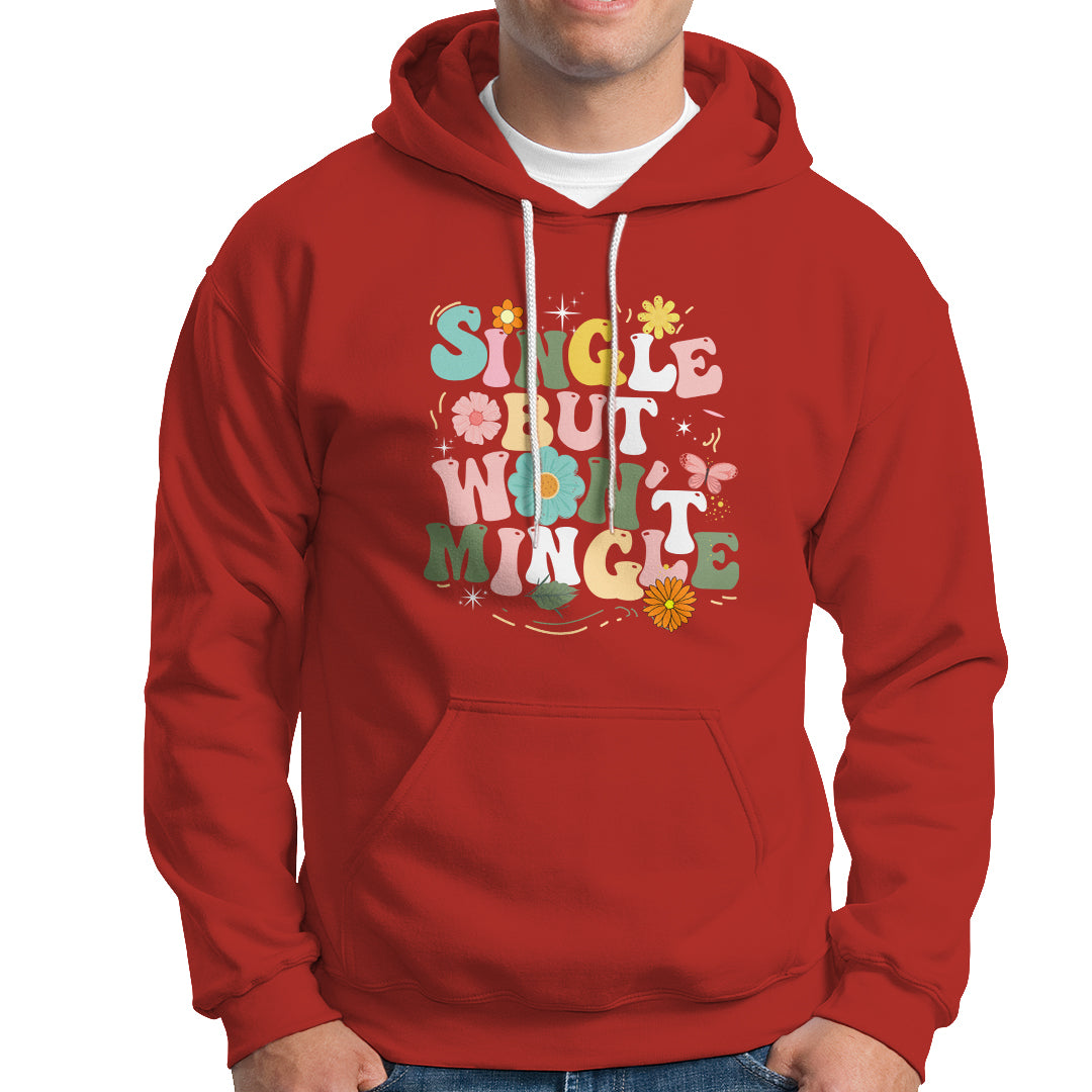 Single But Won't Mingle Hoodie - Wonder Print Shop
