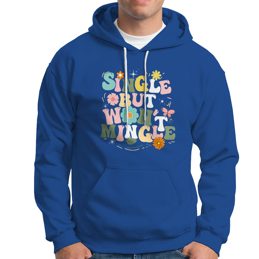 Single But Won't Mingle Hoodie - Wonder Print Shop