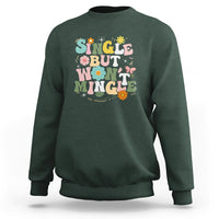 Single But Won't Mingle Sweatshirt - Wonder Print Shop